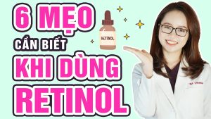 6-me-can-biet-truoc-khi-dung-retinol-bac-si-ma-phuong